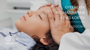 Gyermekek aromaterápiája 6 éves kortól HerbaTherapy